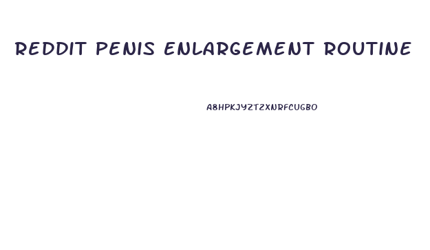 Reddit Penis Enlargement Routine