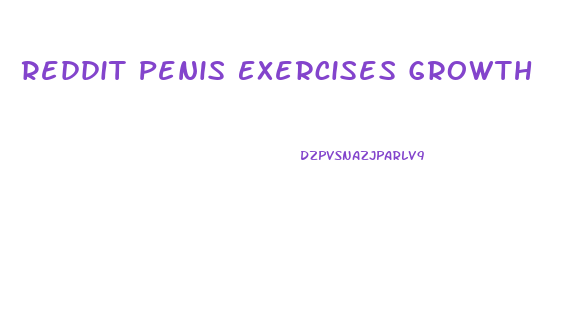 Reddit Penis Exercises Growth