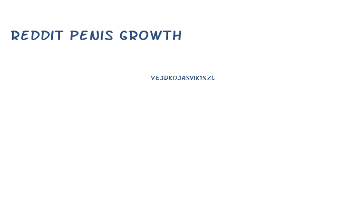 Reddit Penis Growth
