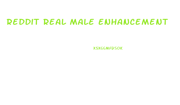 Reddit Real Male Enhancement