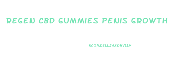 Regen Cbd Gummies Penis Growth