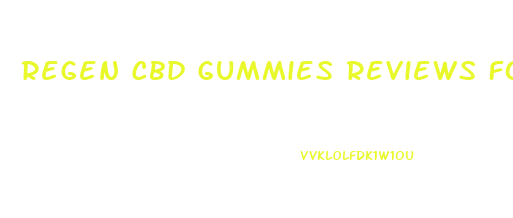 Regen Cbd Gummies Reviews For Ed