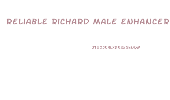 Reliable Richard Male Enhancer Capsules