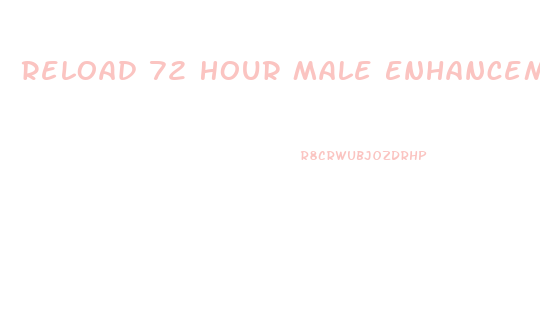 Reload 72 Hour Male Enhancement