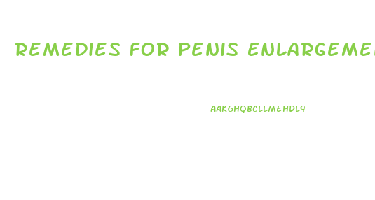 Remedies For Penis Enlargement