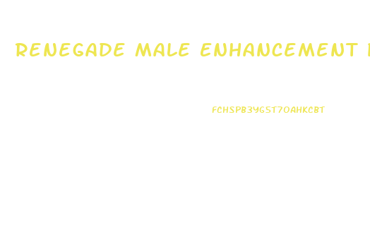 Renegade Male Enhancement Pills