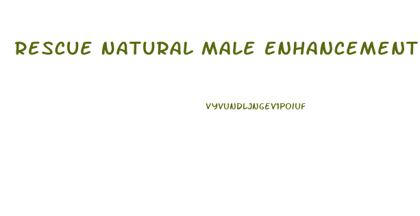 Rescue Natural Male Enhancement Pills Web Md