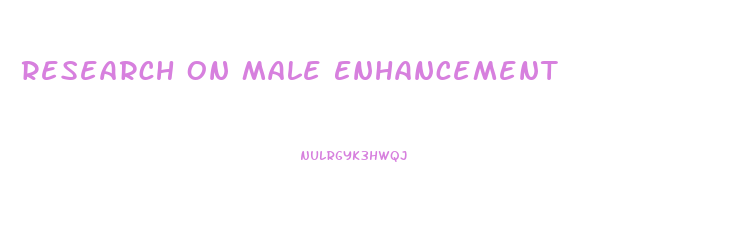 Research On Male Enhancement