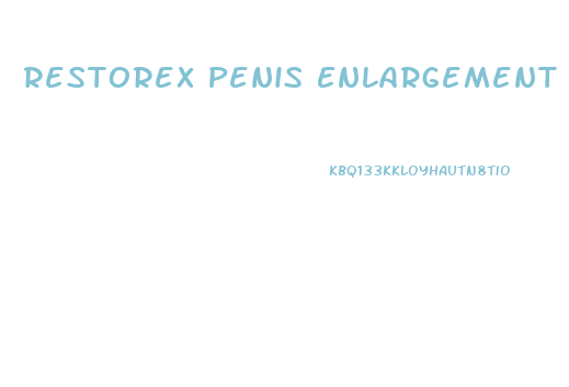 Restorex Penis Enlargement