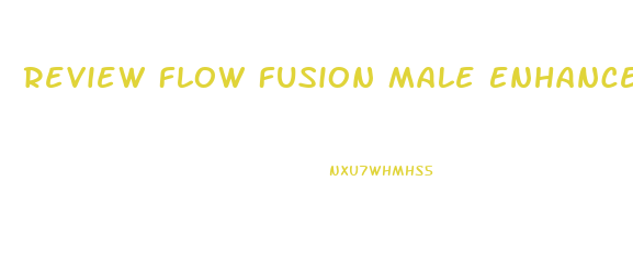 Review Flow Fusion Male Enhancement