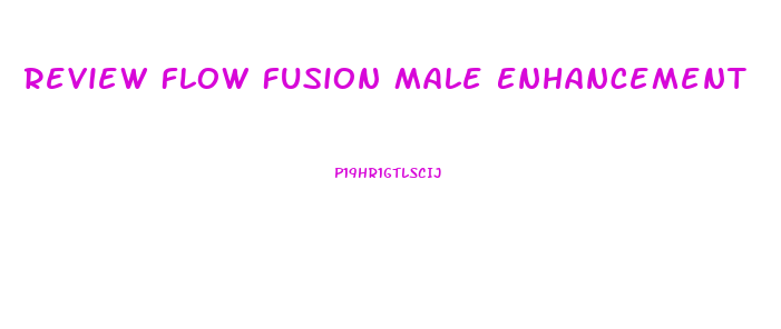 Review Flow Fusion Male Enhancement