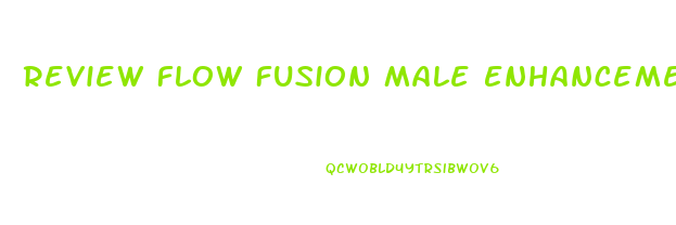 Review Flow Fusion Male Enhancement