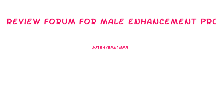 Review Forum For Male Enhancement Products