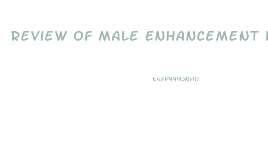 Review Of Male Enhancement Pills