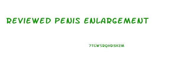 Reviewed Penis Enlargement