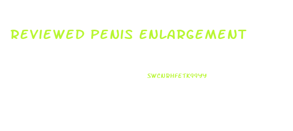 Reviewed Penis Enlargement