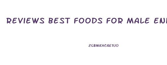 Reviews Best Foods For Male Enhancement Size
