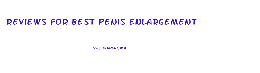 Reviews For Best Penis Enlargement