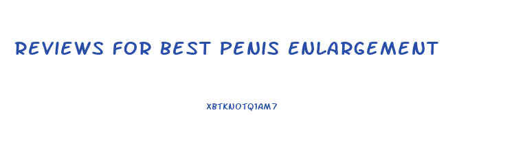 Reviews For Best Penis Enlargement