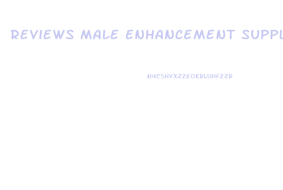 Reviews Male Enhancement Supplement