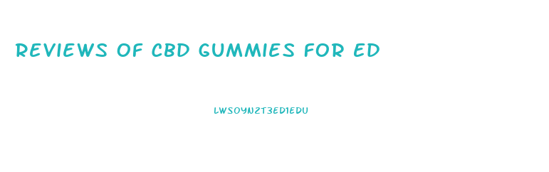 Reviews Of Cbd Gummies For Ed