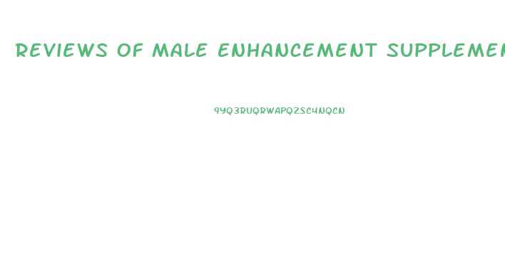 Reviews Of Male Enhancement Supplements