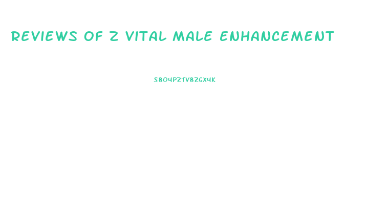 Reviews Of Z Vital Male Enhancement