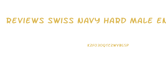 Reviews Swiss Navy Hard Male Enhancement