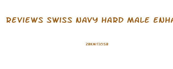 Reviews Swiss Navy Hard Male Enhancement