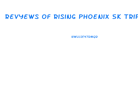 Revyews Of Rising Phoenix 5k Triple Maximum Male Enhancement Sexual