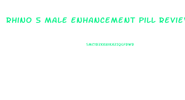 Rhino 5 Male Enhancement Pill Reviews