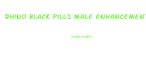 Rhino Black Pills Male Enhancement