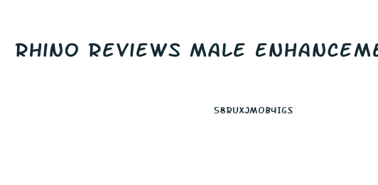 Rhino Reviews Male Enhancement