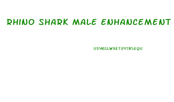 Rhino Shark Male Enhancement Reviews