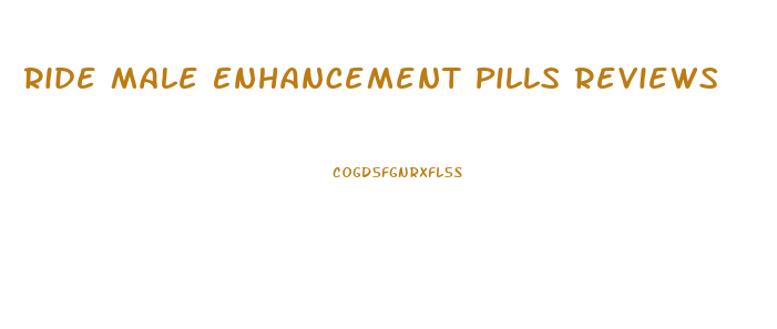 Ride Male Enhancement Pills Reviews