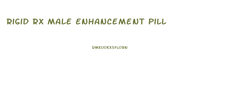 Rigid Rx Male Enhancement Pill