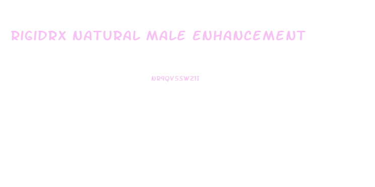 Rigidrx Natural Male Enhancement