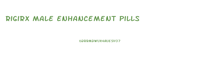 Rigirx Male Enhancement Pills