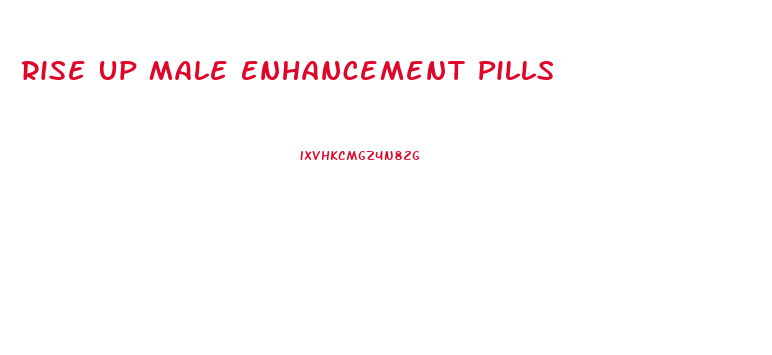Rise Up Male Enhancement Pills