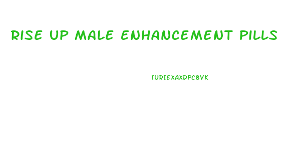 Rise Up Male Enhancement Pills