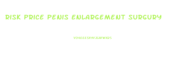 Risk Price Penis Enlargement Surgury