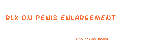 Rlx On Penis Enlargement