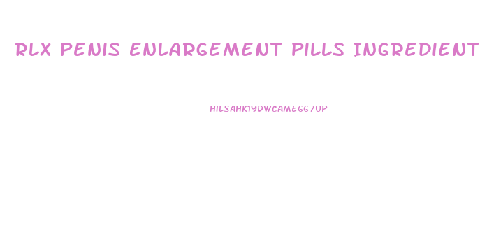 Rlx Penis Enlargement Pills Ingredients