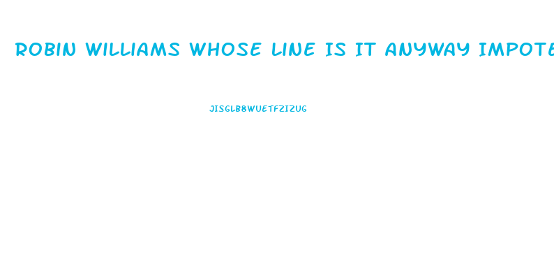 Robin Williams Whose Line Is It Anyway Impotence