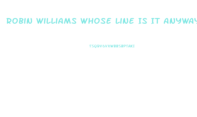 Robin Williams Whose Line Is It Anyway Impotence