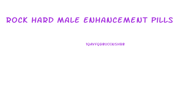 Rock Hard Male Enhancement Pills