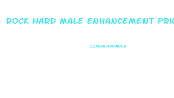 Rock Hard Male Enhancement Price