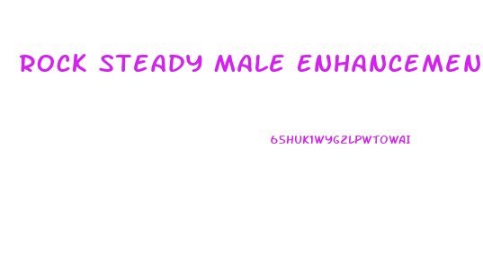 Rock Steady Male Enhancement