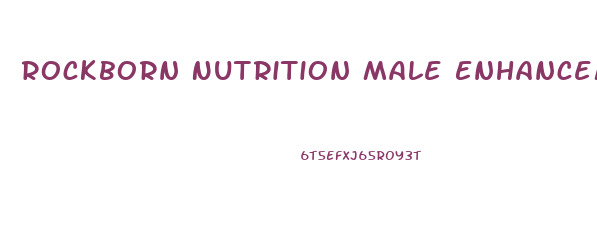 Rockborn Nutrition Male Enhancement Reviews