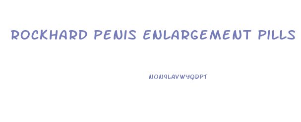 Rockhard Penis Enlargement Pills